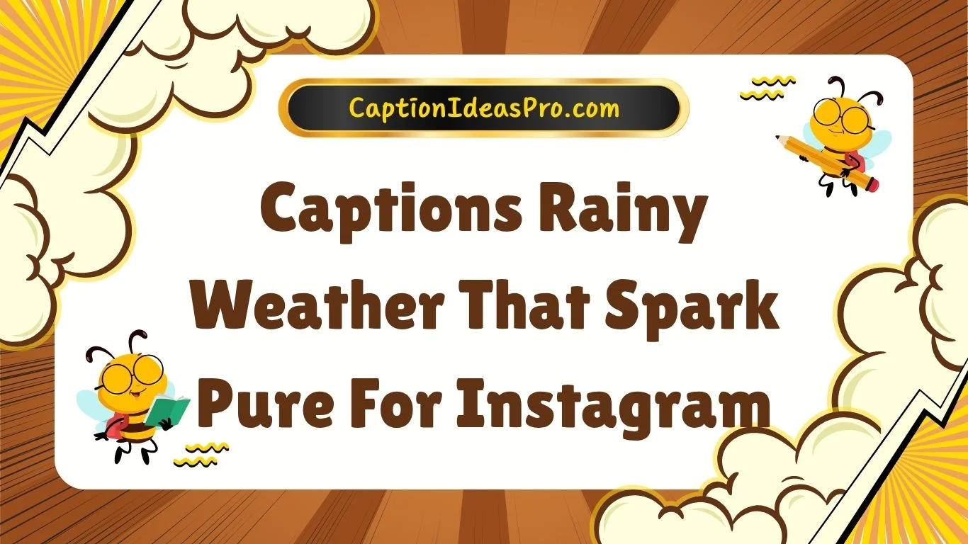 Captions Rainy Weather That Spark Pure For Instagram