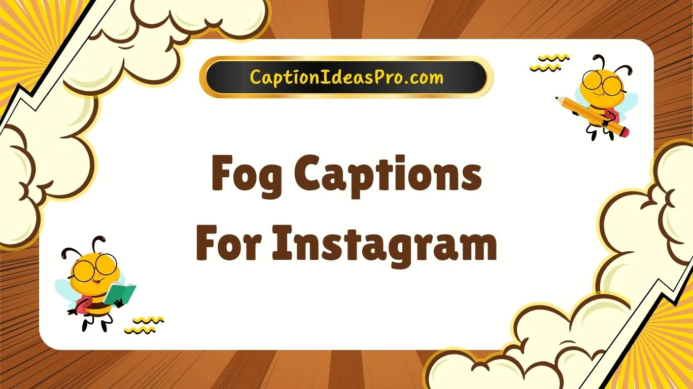 Fog Captions For Instagram