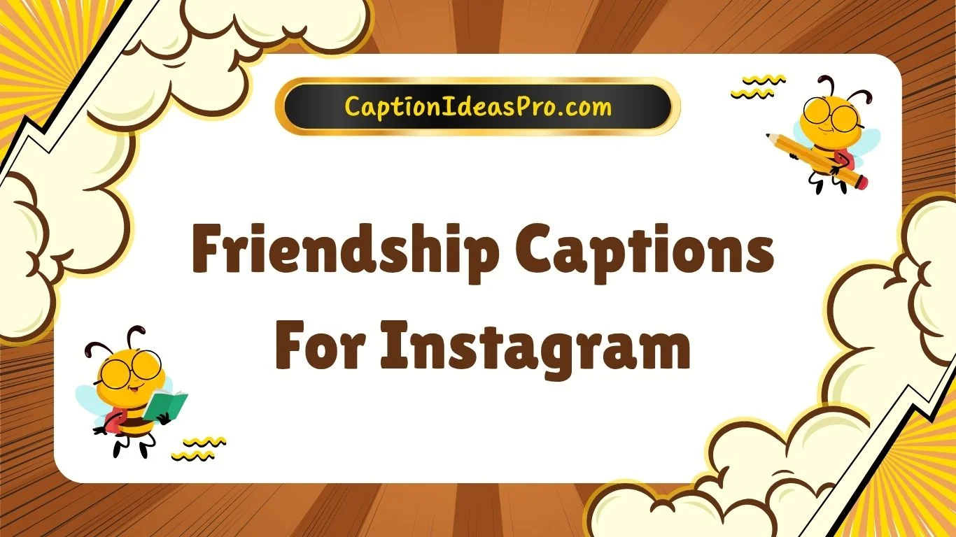 Friendship Captions For Instagram