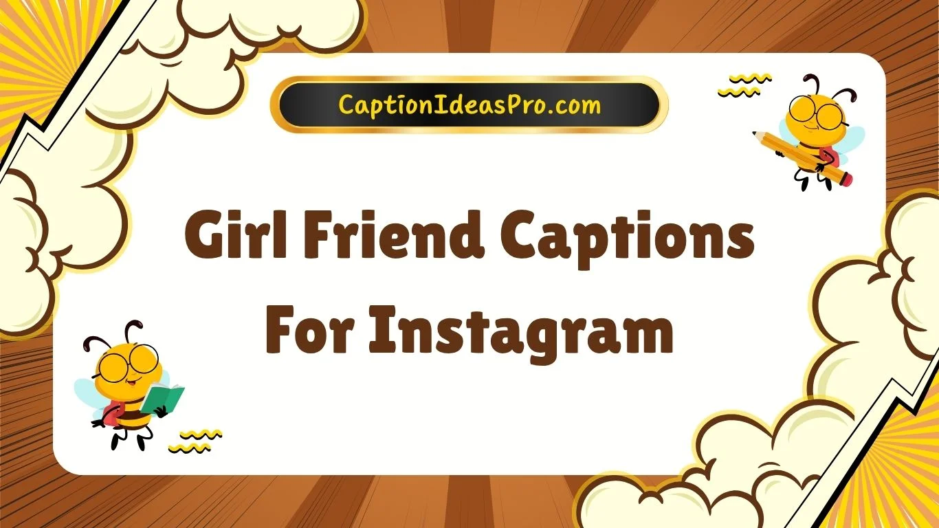 Girl Friend Caption For Instagram