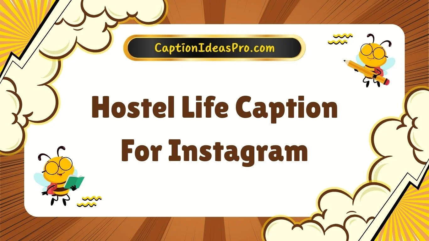 Hostel Life Caption For Instagram