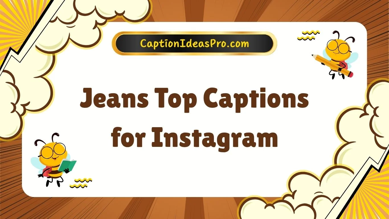 Jeans Top Captions for Instagram