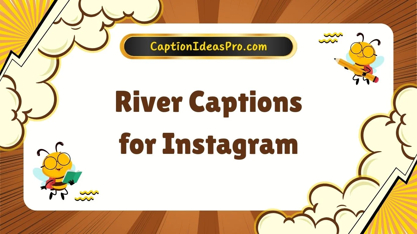 River Captions for Instagram