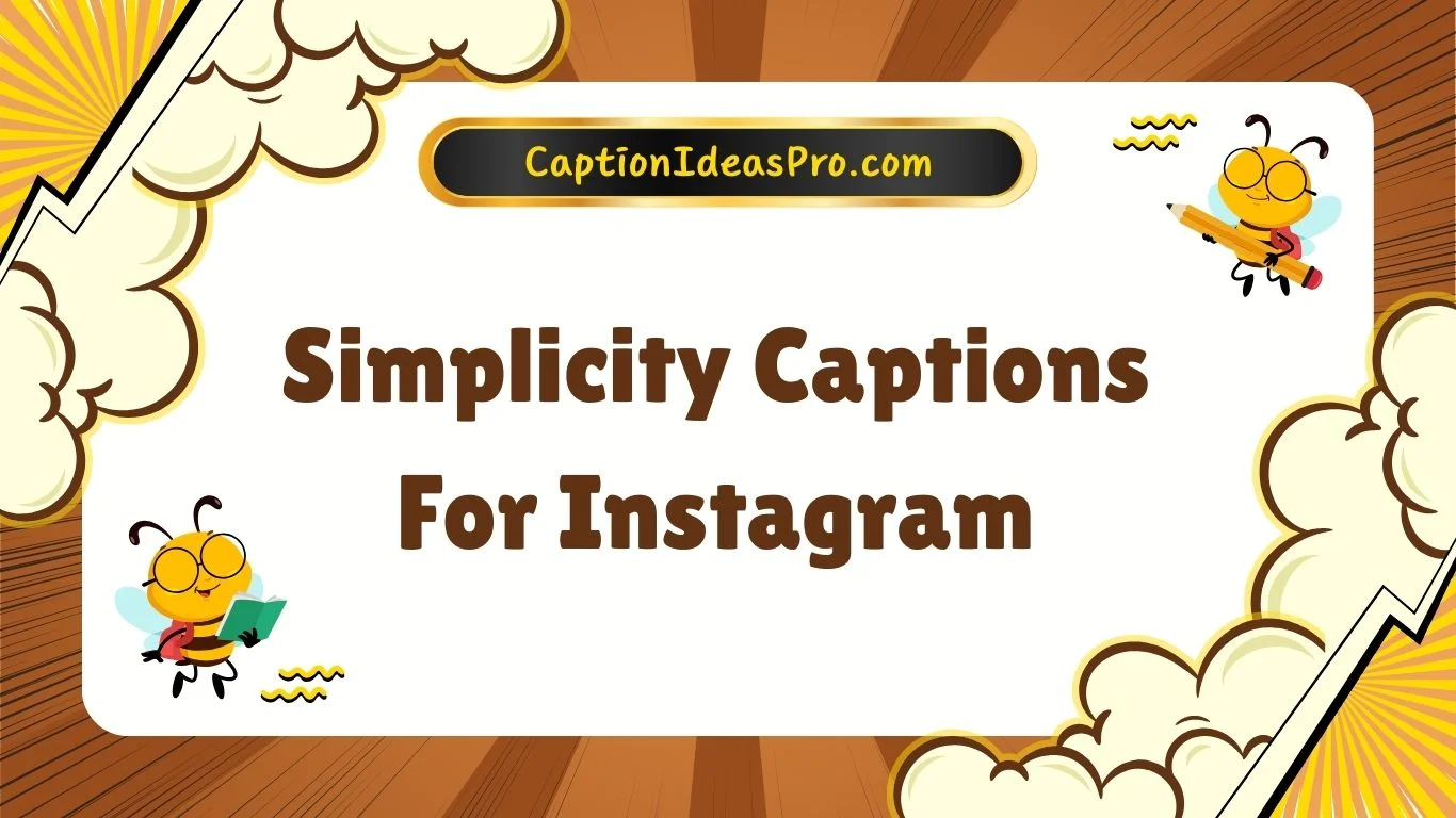 Simplicity Captions For Instagram