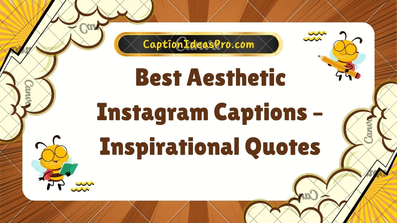 Best Aesthetic Instagram Captions – Inspirational Quotes