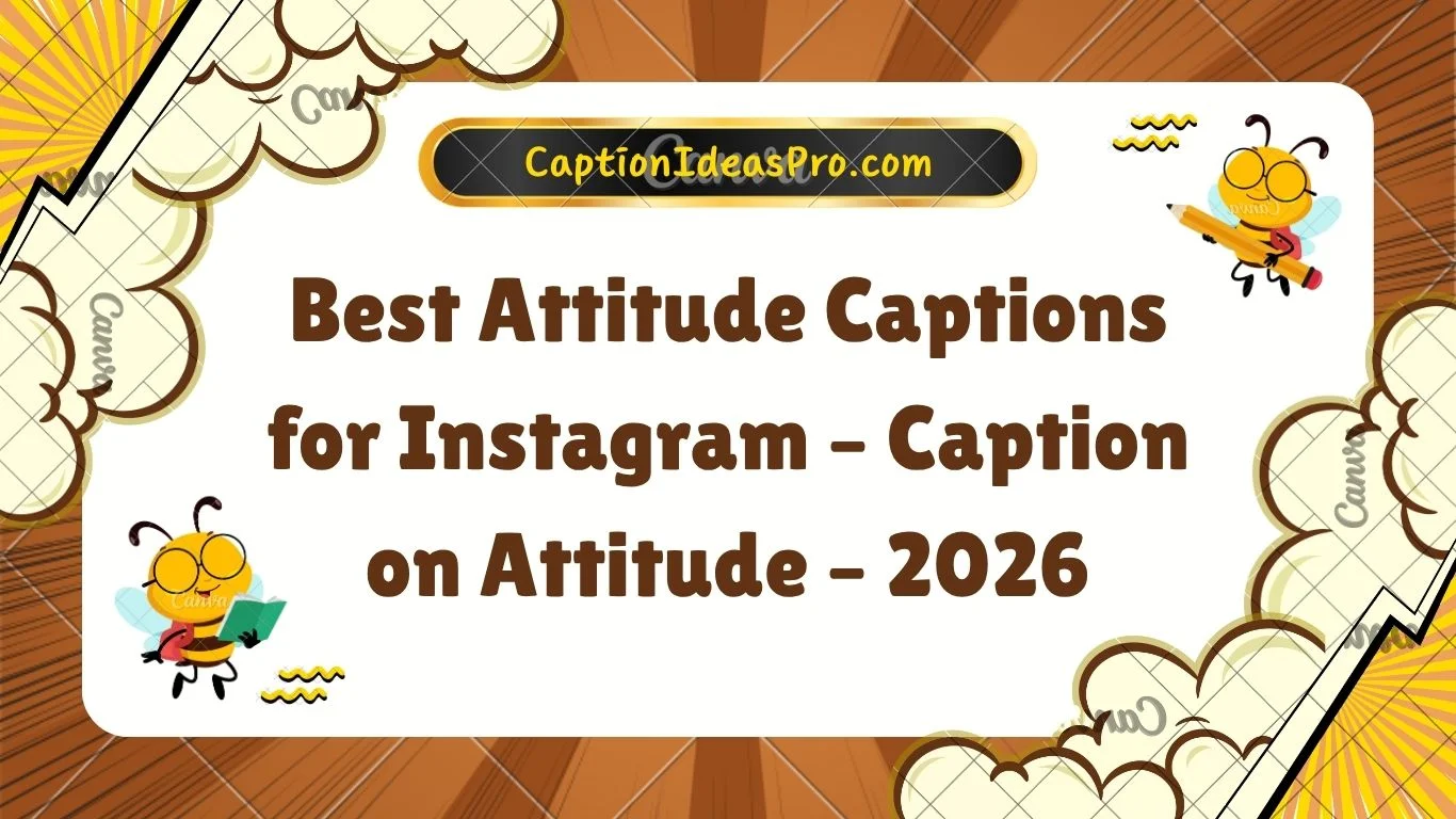 Best Attitude Captions for Instagram – Caption on Attitude – 2026