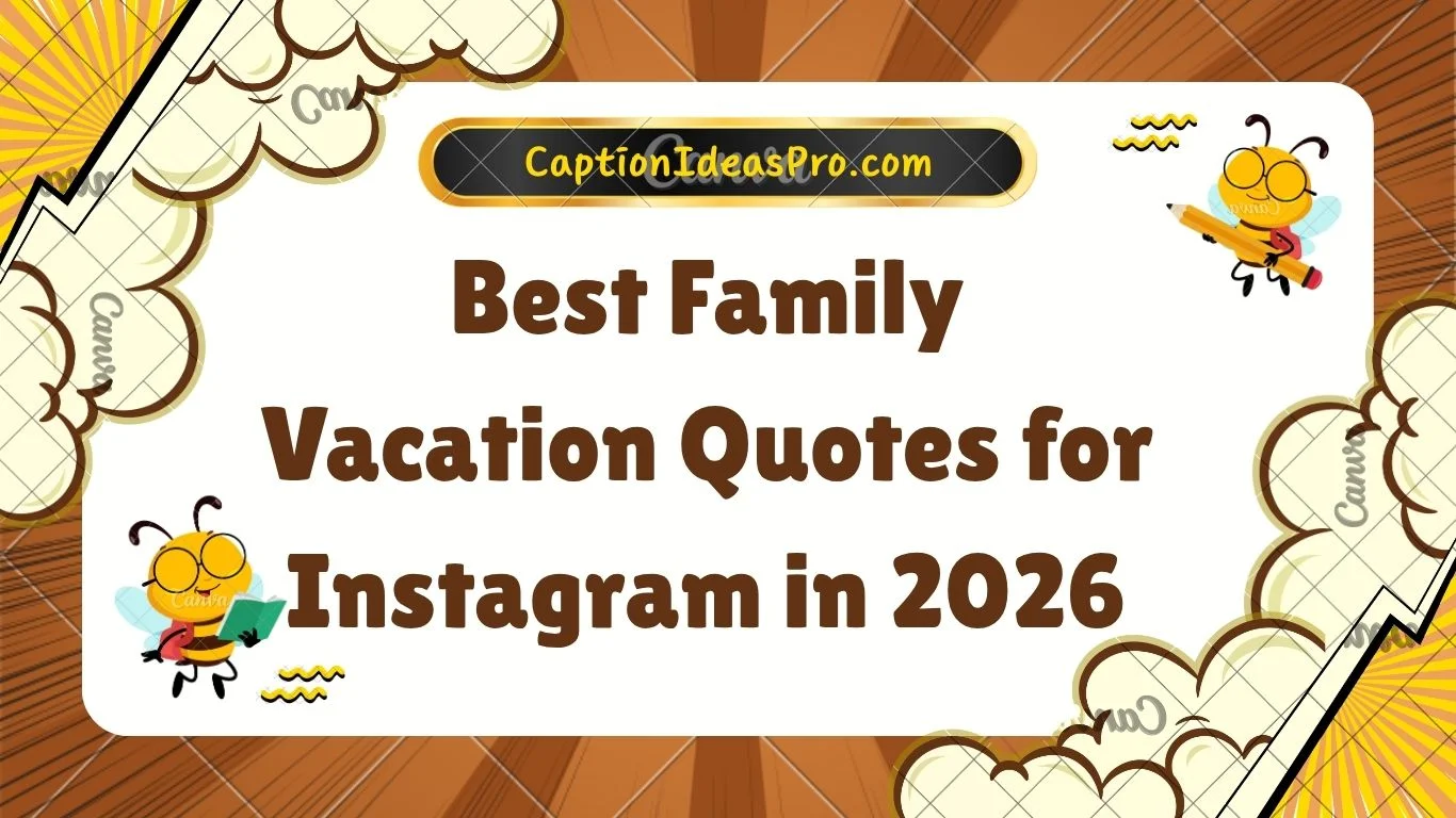 Best Family Vacation Quotes for Instagram in 2026