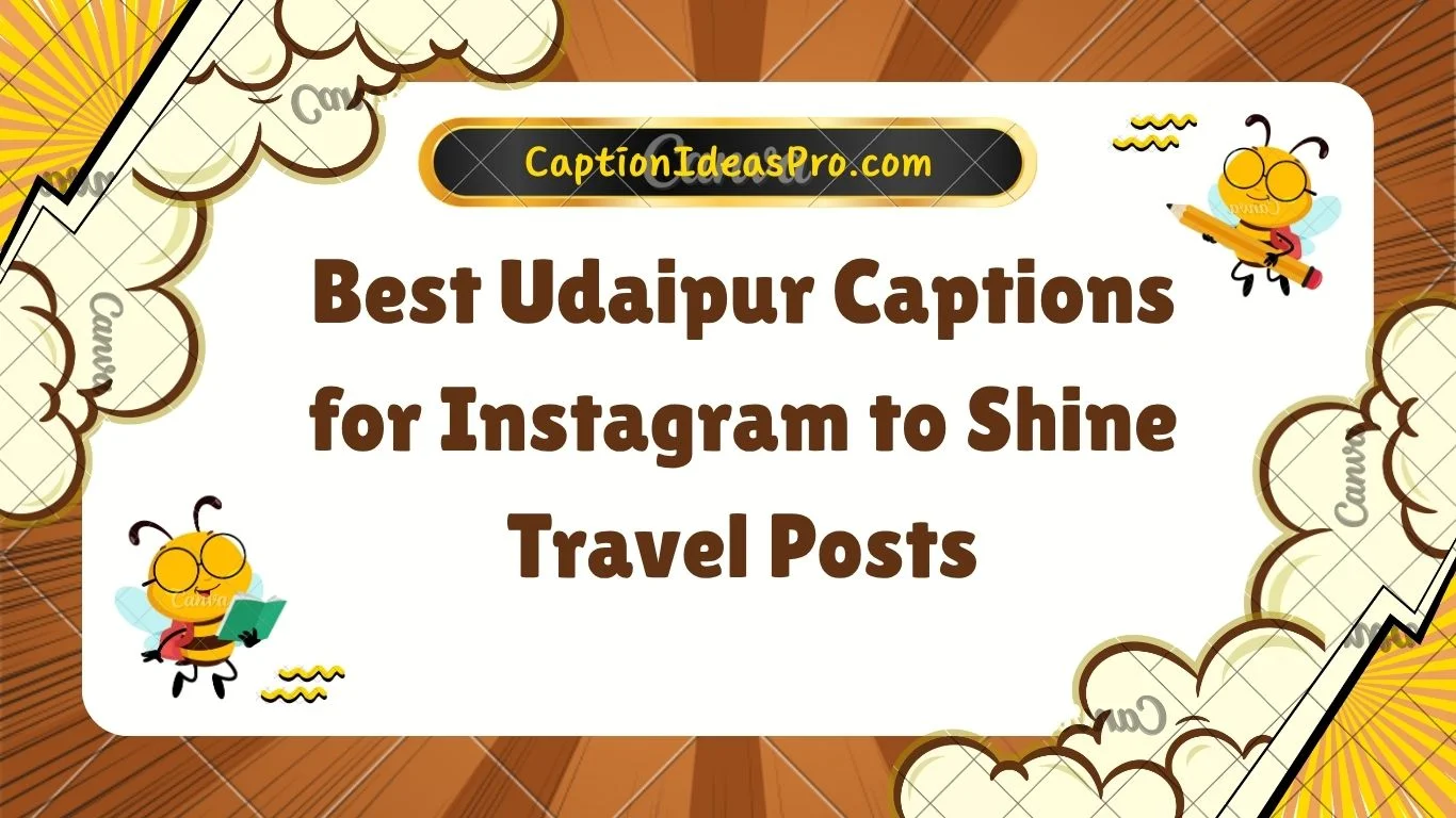 Best Udaipur Captions for Instagram to Shine Travel Posts