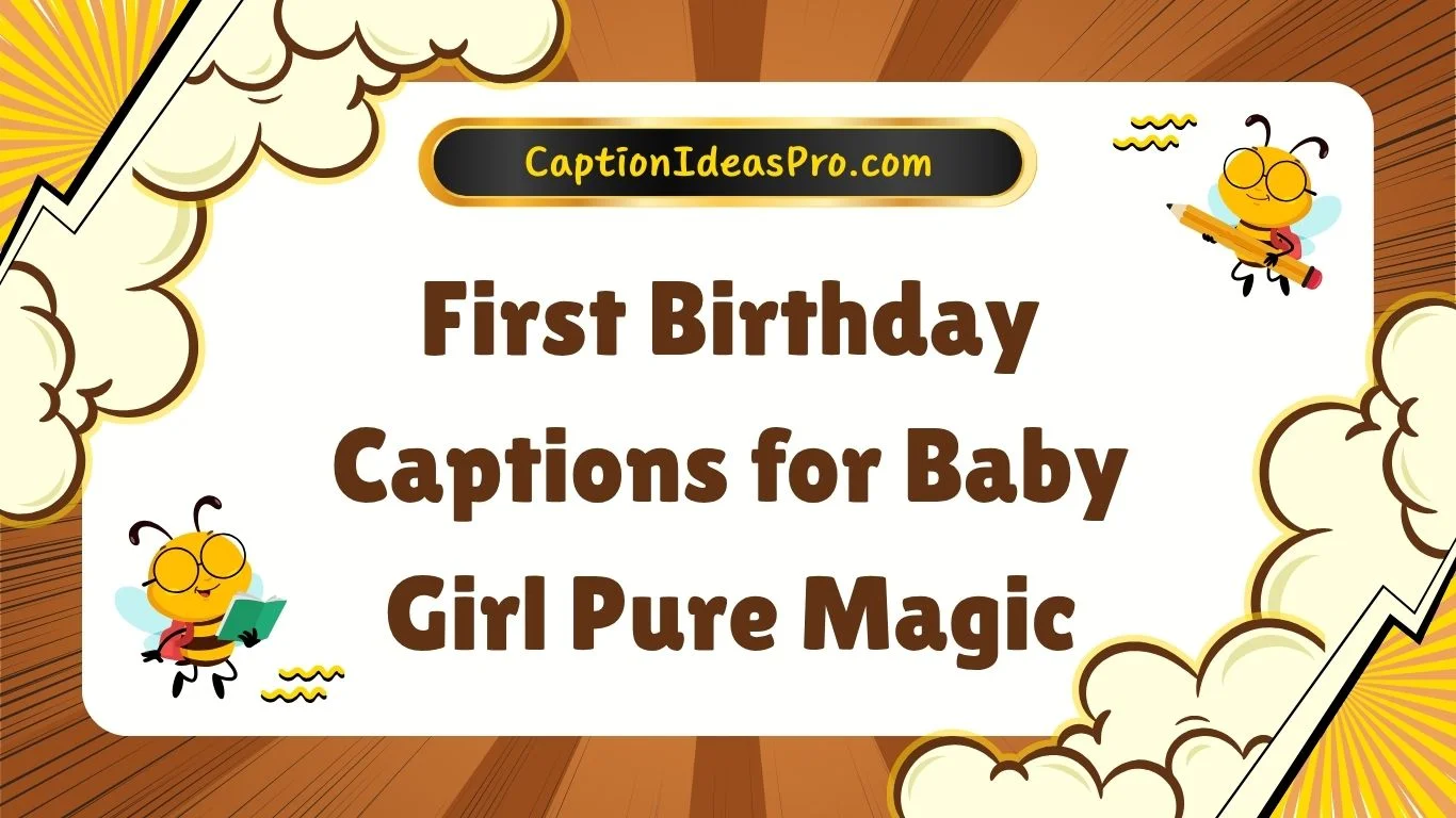 First Birthday Captions for Baby Girl Pure Magic