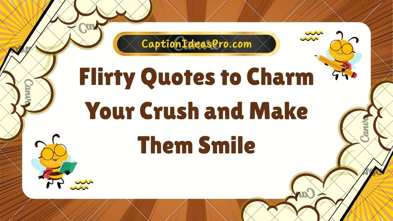 Flirty Quotes to Charm Your Crush and Make Them Smile
