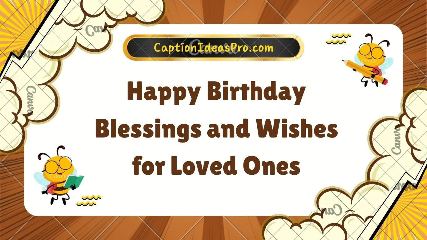 Happy Birthday Blessings and Wishes for Loved Ones