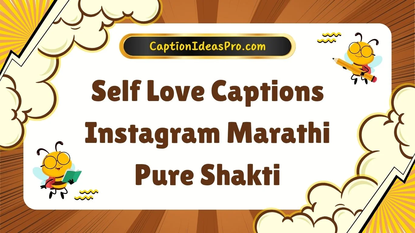 Self Love Captions Instagram Marathi Pure Shakti