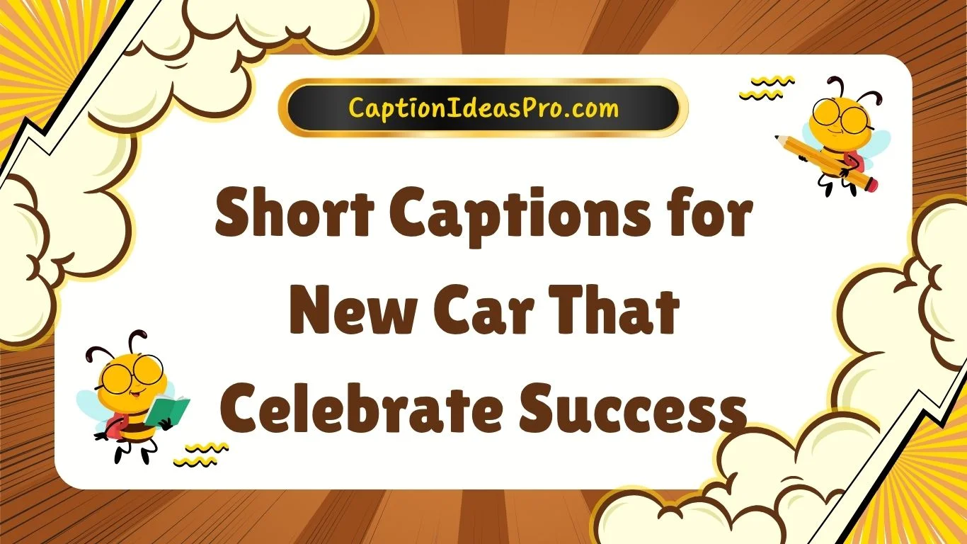 Short Captions for New Car That Celebrate Success